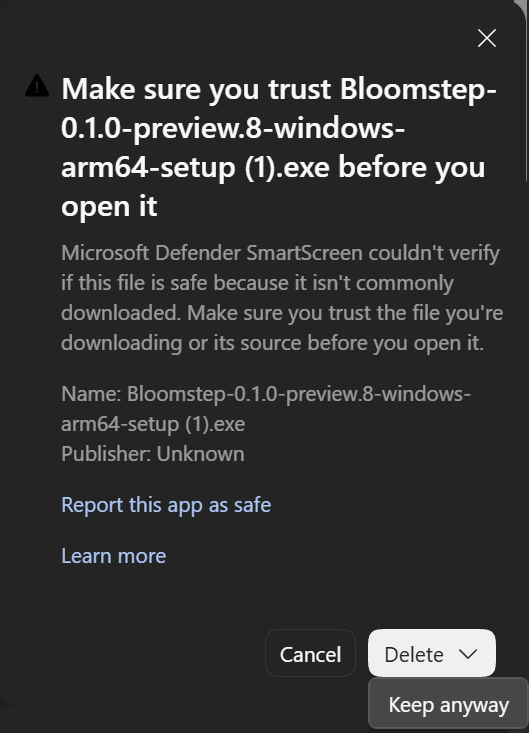 Actual Edge warning: Make sure you trust Bloomstep-0.1.0-preview.8-windows-arm64-setup (1).exe before you open it. Microsoft Defender SmartScreen couldn't verify if this file is safe because it isn't commonly downloaded. Publisher: Unknown. Cancel, Delete and Keep anyway are visible.